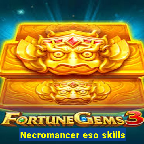 Necromancer eso skills